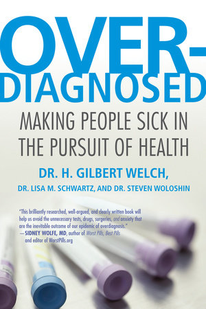 Overdiagnosed Paperback by H. Gilbert Welch