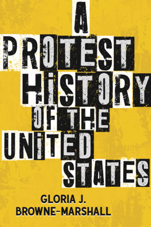 A Protest History of the United States Paperback by Gloria J. Browne-Marshall