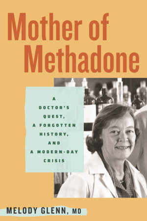 Mother of Methadone TR by Melody Glenn, MD