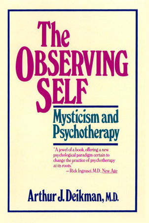 The Observing Self Paperback by Arthur J. Deikman