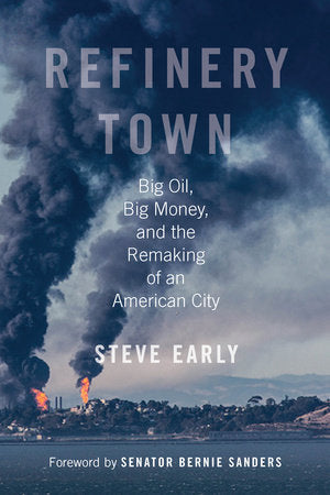 Refinery Town Paperback by Steve Early