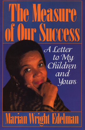 The Measure of our Success Hardcover by Marian Wright Edelman