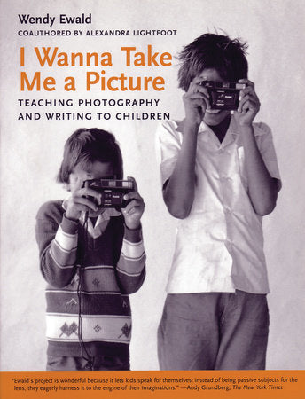 I Wanna Take Me a Picture Paperback by Wendy Ewald