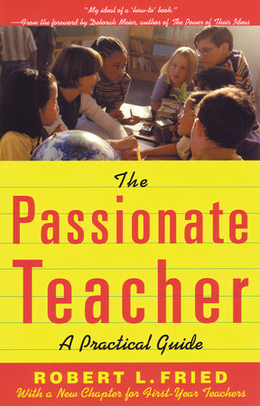 The Passionate Teacher Paperback by Robert L. Fried
