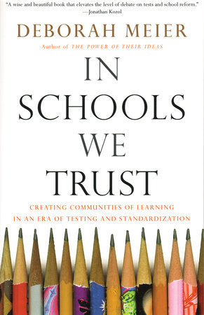 In Schools We Trust Paperback by Deborah Meier