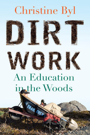 Dirt Work Paperback by Christine Byl