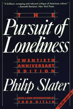 The Pursuit of Loneliness Paperback by Philip Slater