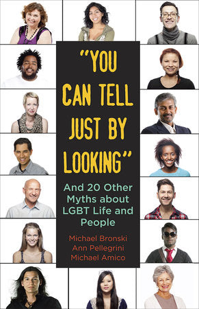 "You Can Tell Just By Looking" TR by Michael Bronski, Ann Pellegrini, Michael Amico
