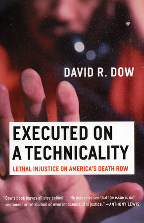 Executed on a Technicality Paperback by David R. Dow
