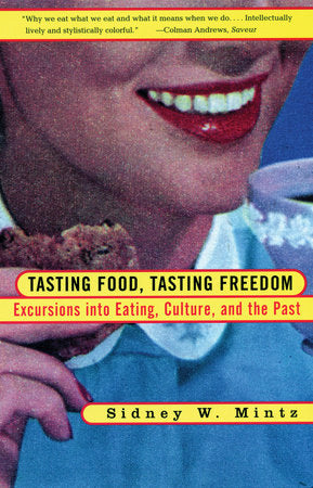 Tasting Food, Tasting Freedom Paperback by Sidney W. Mintz