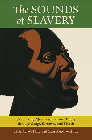 The Sounds of Slavery Paperback by Shane White