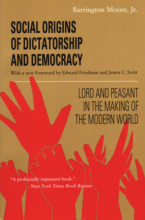 Social Origins of Dictatorship and Democracy Paperback by Barrington Moore Jr.