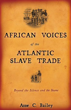 African Voices of the Atlantic Slave Trade Paperback by Anne C. Bailey