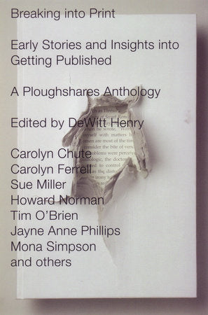 Breaking into Print Paperback by DeWitt Henry