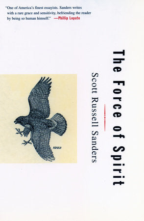 The Force of Spirit Paperback by Scott Russell Sanders