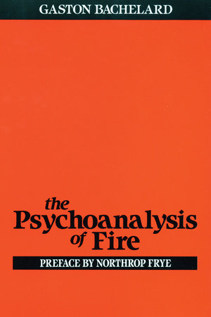 The Psychoanalysis of Fire Paperback by Gaston Bachelard