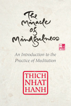 The Miracle of Mindfulness Hardcover by Thich Nhat Hanh