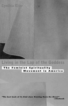 Living In The Lap of Goddess Paperback by Cynthia Eller