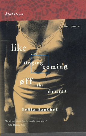 Like the Singing Coming off the Drums Paperback by Sonia Sanchez