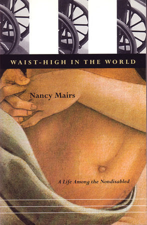 Waist-High in the World Paperback by Nancy Mairs