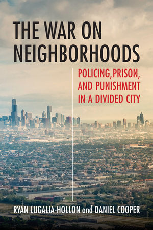The War on Neighborhoods Paperback by Ryan Lugalia-Hollon and Daniel Cooper