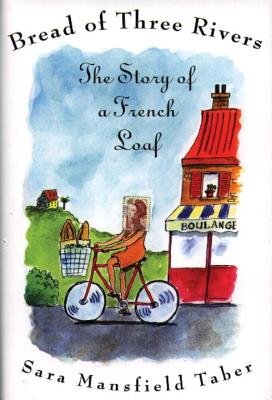 Bread of Three Rivers Paperback by Sara Mansfield Taber