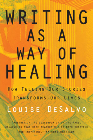 Writing as a Way of Healing Paperback by Louise DeSalvo