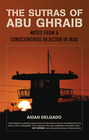 The Sutras of Abu Ghraib Paperback by Aidan Delgado
