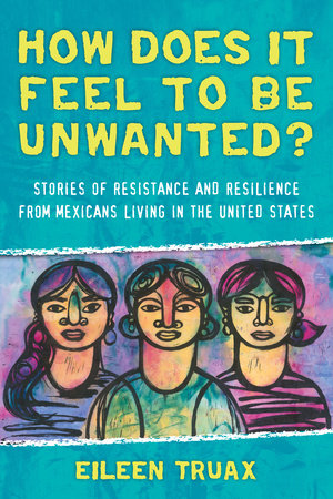 How Does It Feel to Be Unwanted? Paperback by Eileen Truax