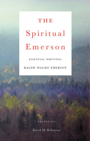 The Spiritual Emerson Paperback by Ralph Waldo Emerson