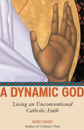 A Dynamic God Paperback by Nancy Mairs