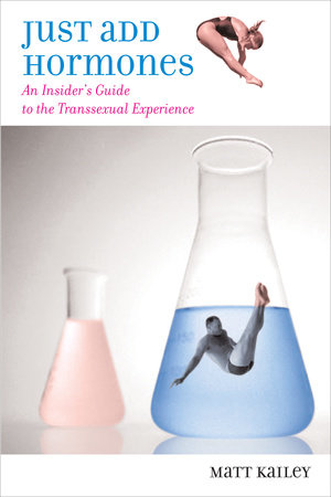 Just Add Hormones Paperback by Matt Kailey