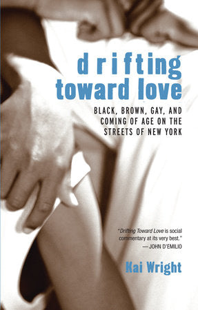 Drifting Toward Love Paperback by Kai Wright