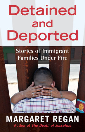 Detained and Deported Paperback by Margaret Regan