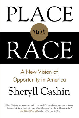 Place, Not Race Paperback by Sheryll Cashin