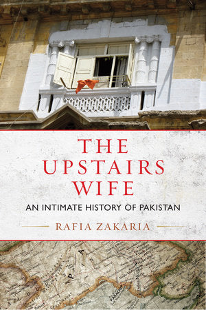 The Upstairs Wife Paperback by Rafia Zakaria