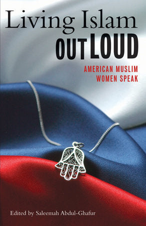 Living Islam Out Loud Paperback by Saleemah Abdul-Ghafur