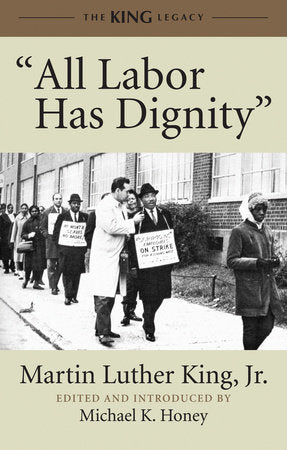"All Labor Has Dignity" TR by Martin Luther King, Jr.