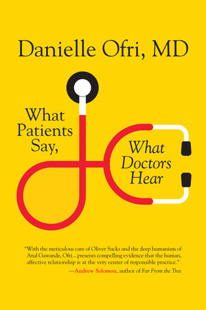 What Patients Say, What Doctors Hear Paperback by Danielle Ofri, MD