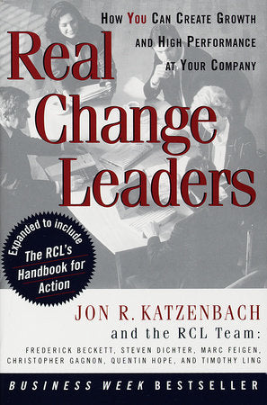 Real Change Leaders Paperback by Jon R. Katzenbach and the RCL Team