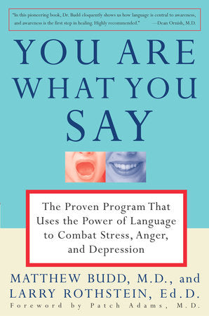 You Are What You Say Paperback by Matthew Budd, M.D., and Larry ...
