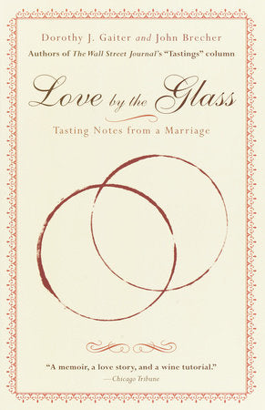 Love by the Glass Paperback by Dorothy J. Gaiter and John Brecher