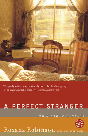 A Perfect Stranger Paperback by Roxana Robinson