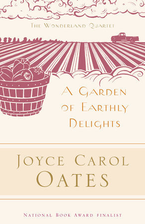 A Garden of Earthly Delights Paperback by Joyce Carol Oates