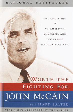 Worth the Fighting For Paperback by John McCain with Mark Salter