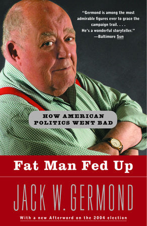 Fat Man Fed Up Paperback by Jack W. Germond