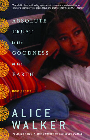 Absolute Trust in the Goodness of the Earth Paperback by Alice Walker