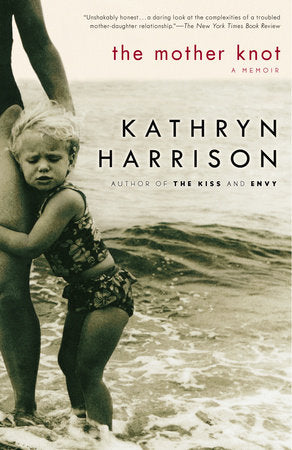 The Mother Knot Paperback by Kathryn Harrison