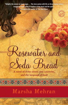 Rosewater and Soda Bread Paperback by Marsha Mehran