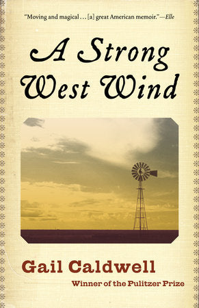 A Strong West Wind Paperback by Gail Caldwell